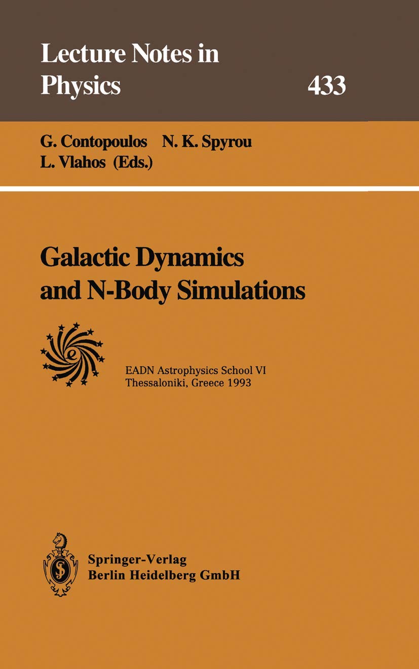 galactic dynamics and n body simulations lectures held at the astrophysics school vi organized by the