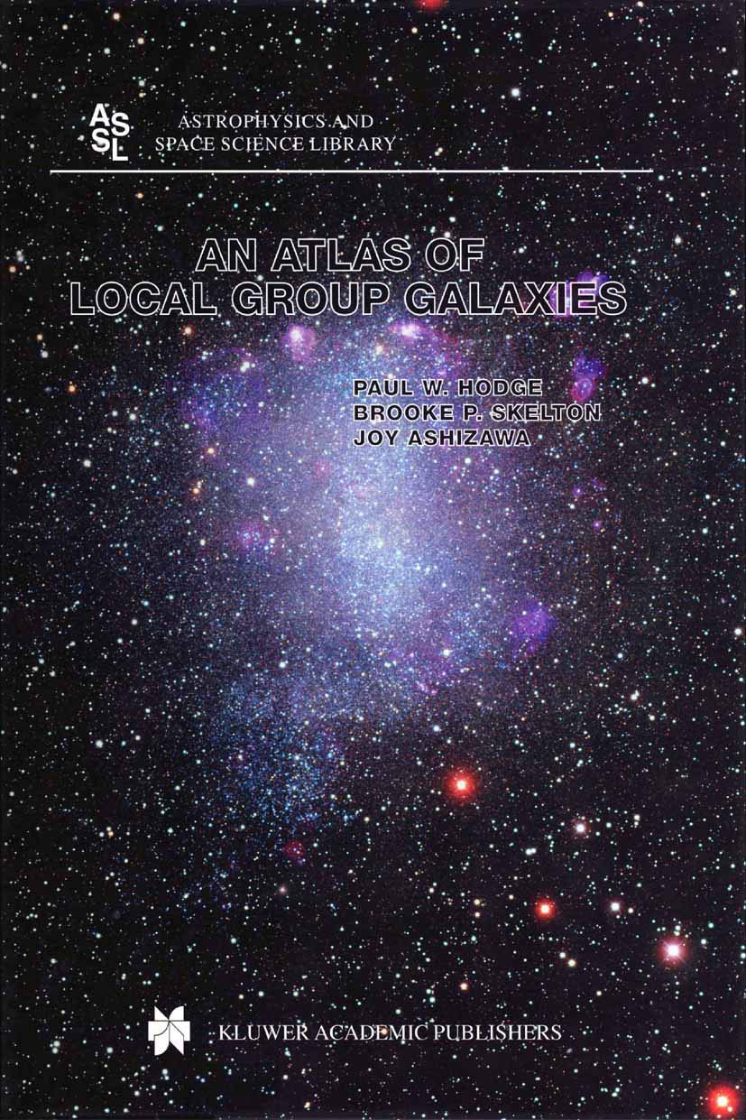 an atlas of local group galaxies 1st edition hodge, paul w., skelton, brooke p., ashizawa, joy 9048160421,