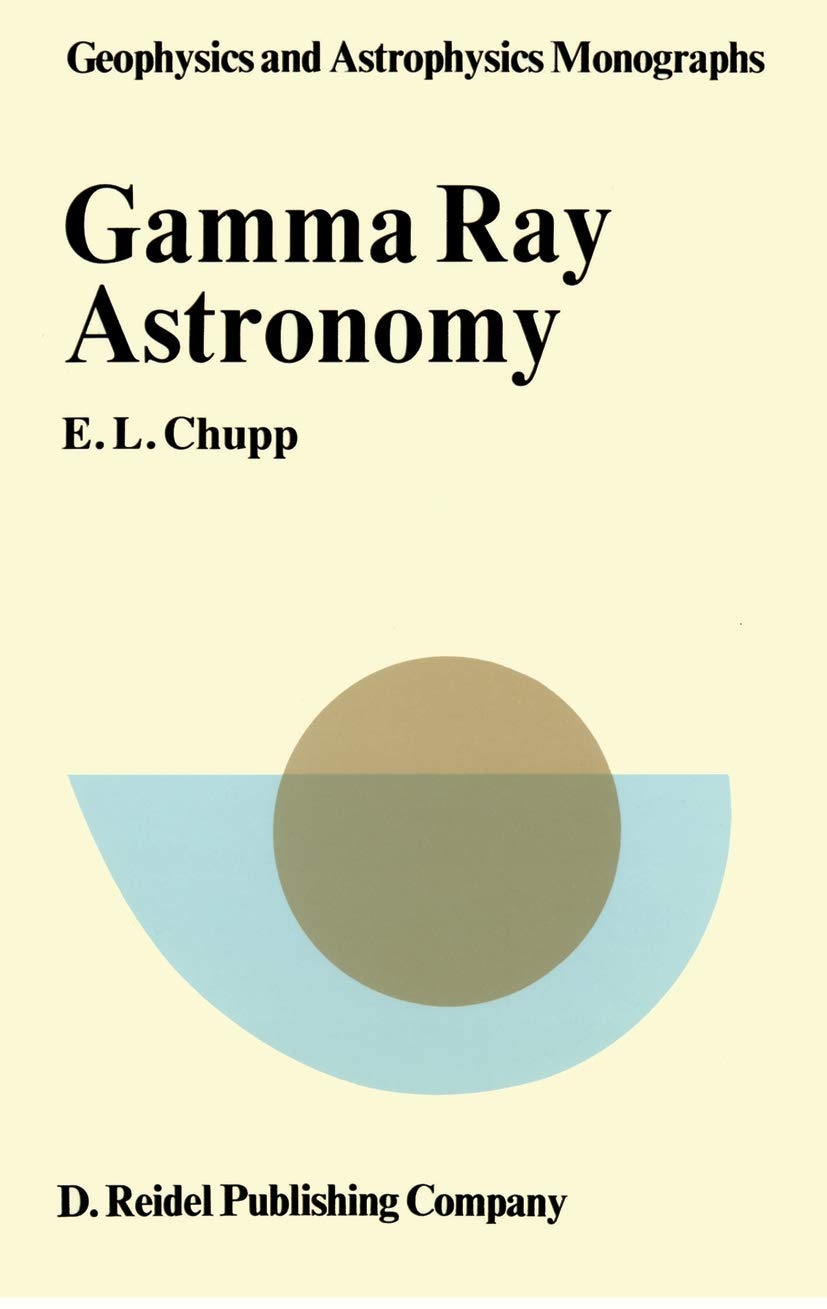 gamma ray astronomy nuclear transition region 1st edition chupp, e.l. 9027706964, 9789027706966
