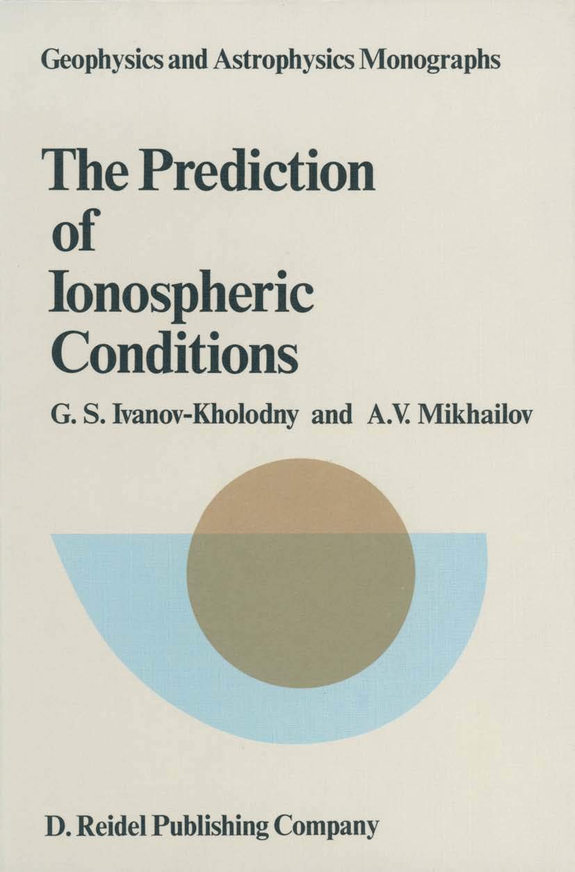 the prediction of ionospheric conditions 1986 edition ivanov kholodny, g.s., mikhailov, a.v. 9401089213,
