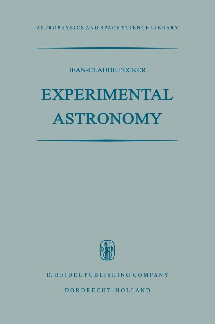 experimental astronomy 1st edition pecker, jean claude 9401033048, 9789401033046