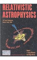 relativistic astrophysics 20th texas symposium austin tx 10 15 december 2000 2001st edition wheeler, j c,