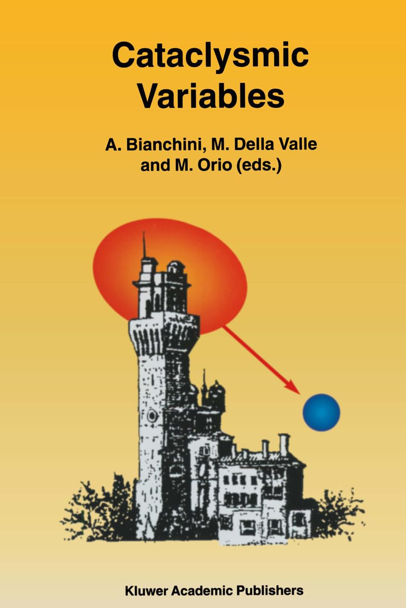 cataclysmic variables 1st edition a. bianchini, m. della valle, m. orio 0792336763, 9780792336761