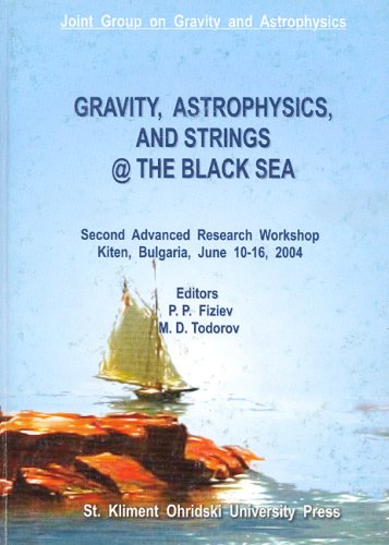gravity astrophysics and strings the black sea second advanced research workshop  p. p. fiziev (editor), m.