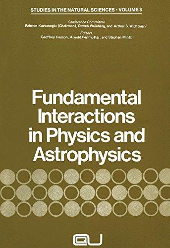 fundamental interactions in physics and astrophysics 1st edition kursunoglu, behram (editor) 0306369036,