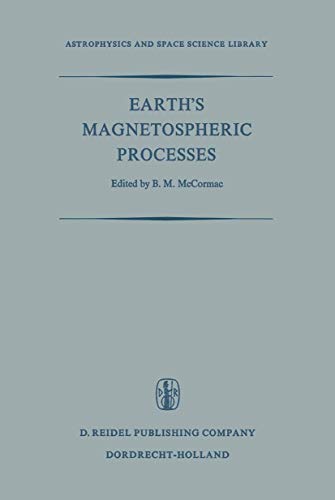 earth s magnetospheric processes proceedings of a symposium organized by the summer advanced study institute