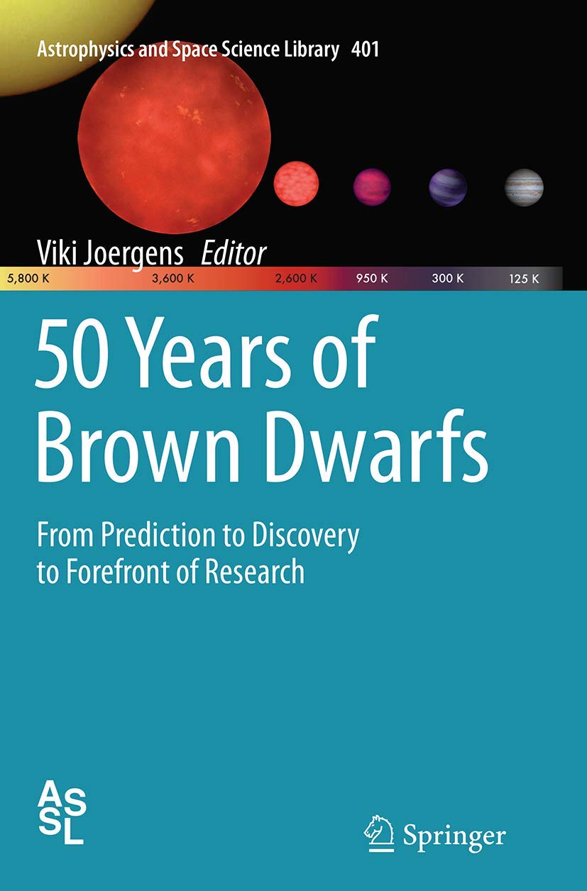 50 years of brown dwarfs from prediction to discovery to forefront of research 1st edition viki joergens