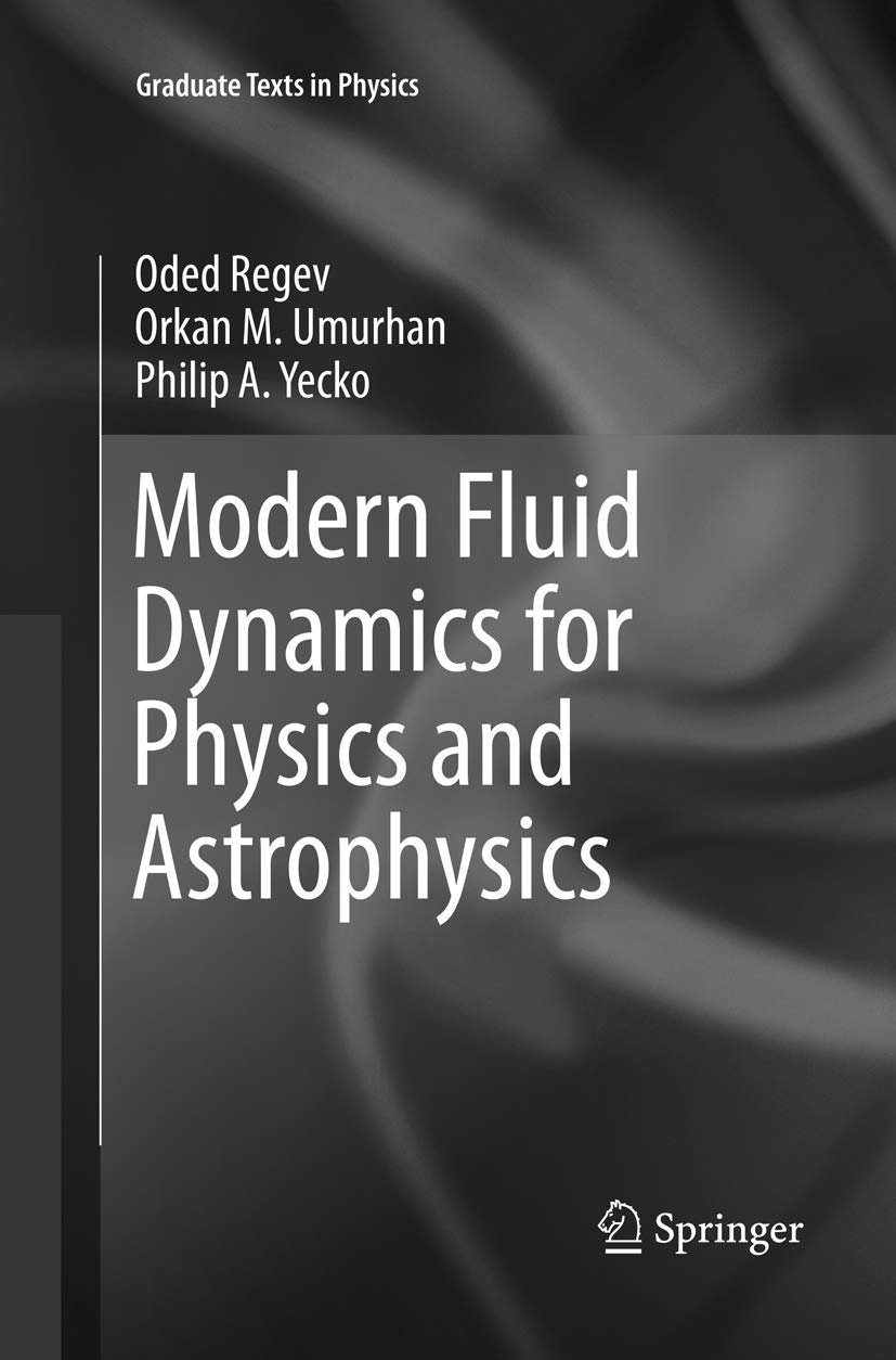 modern fluid dynamics for physics and astrophysics 1st edition regev, oded, umurhan, orkan m., yecko, philip