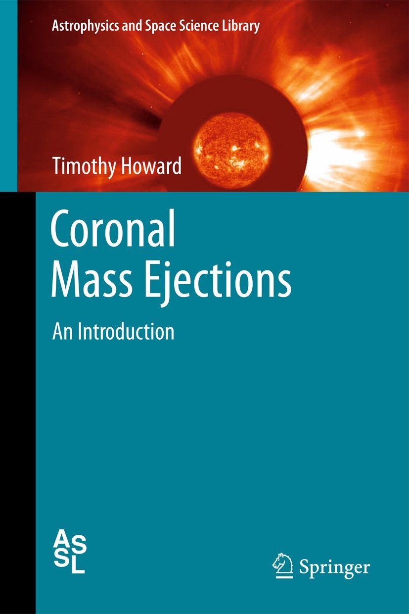 coronal mass ejections an introduction 2011 edition timothy howard 1441987886, 9781441987884