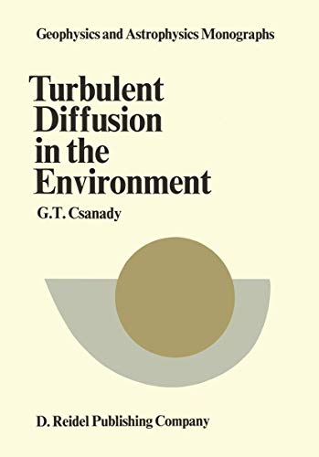 turbulent diffusion in the environment 1973rd edition g. t. (edt) csanady 9027702608, 9789027702609