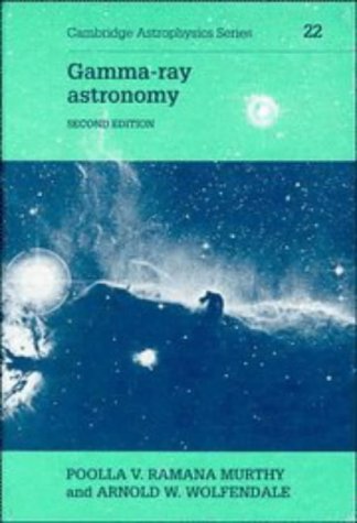 gamma ray astronomy 2nd edition murthy, p. v. ramana, wolfendale, a. w. 0521420814, 9780521420815