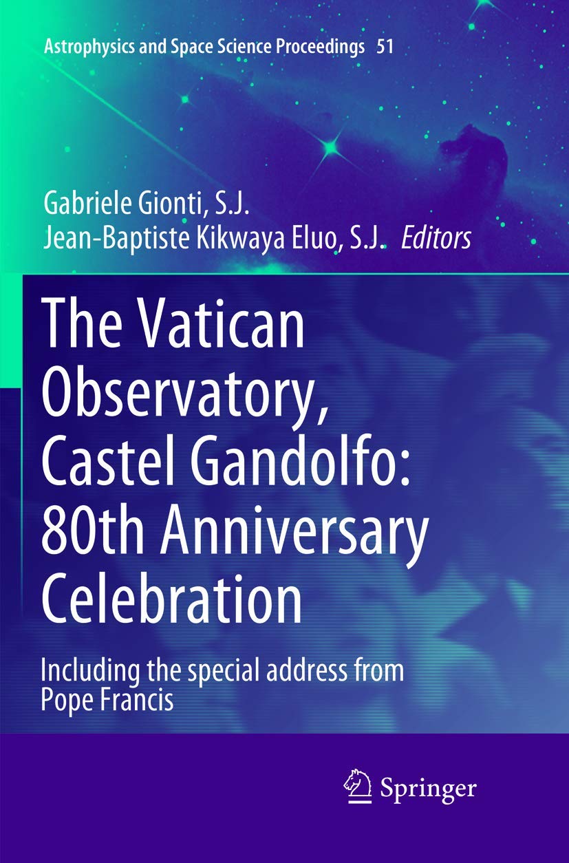 the vatican observatory castel gandolfo 80th anniversary celebration 1st edition gionti, s.j. gabriele