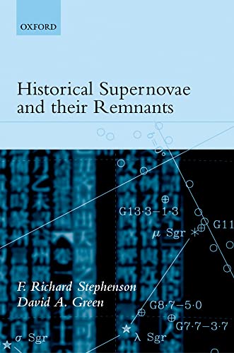 historical supernovae and their remnants  f. richard stephenson, david a. green 0198507666, 9780198507666