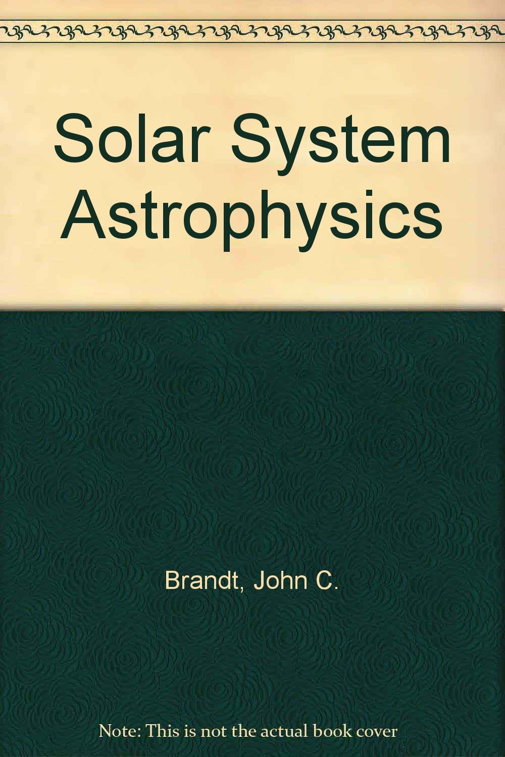 solar system astrophysics 1st edition john c. brandt and paul w. hodge 0070072159, 9780070072152
