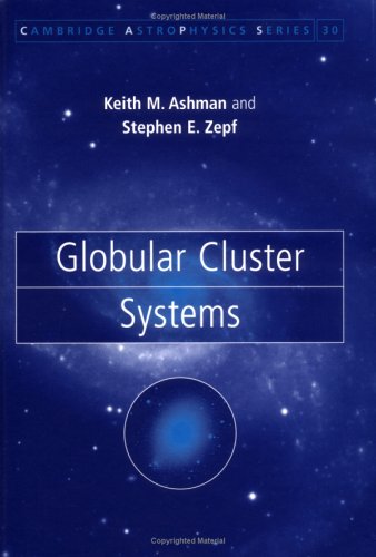 globular cluster systems  ashman, keith m., zepf, stephen e. 0521550572, 9780521550574