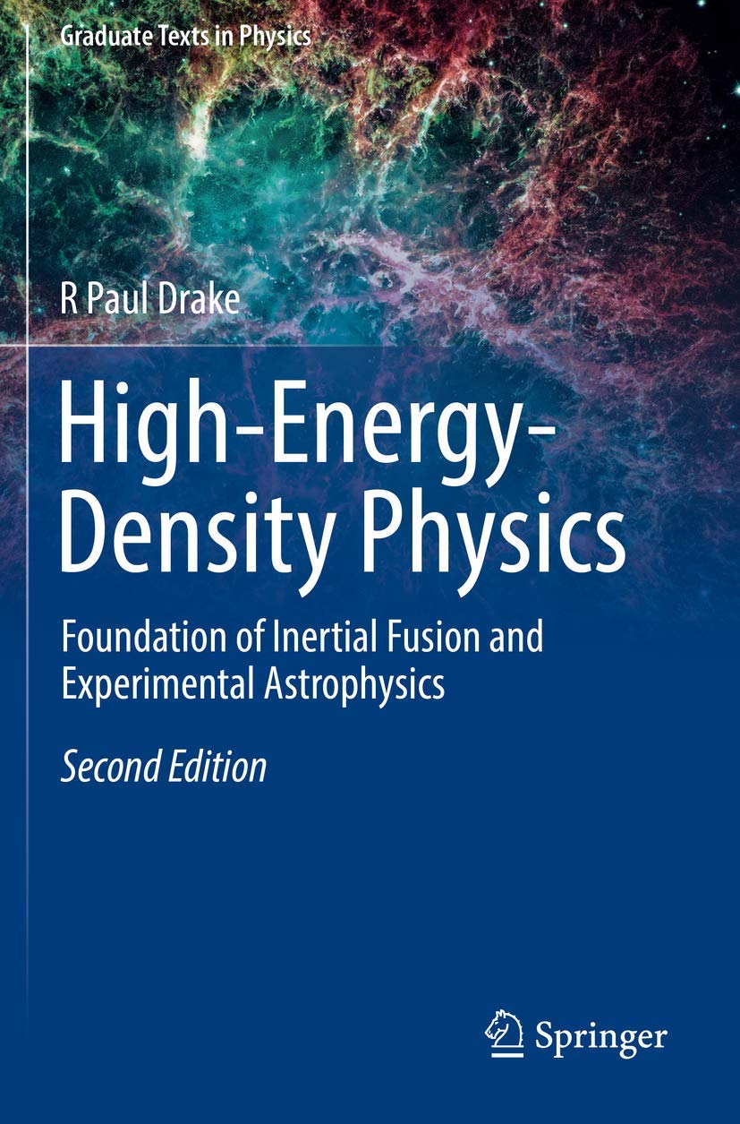high energy density physics foundation of inertial fusion and experimental astrophysics 1st edition drake, r