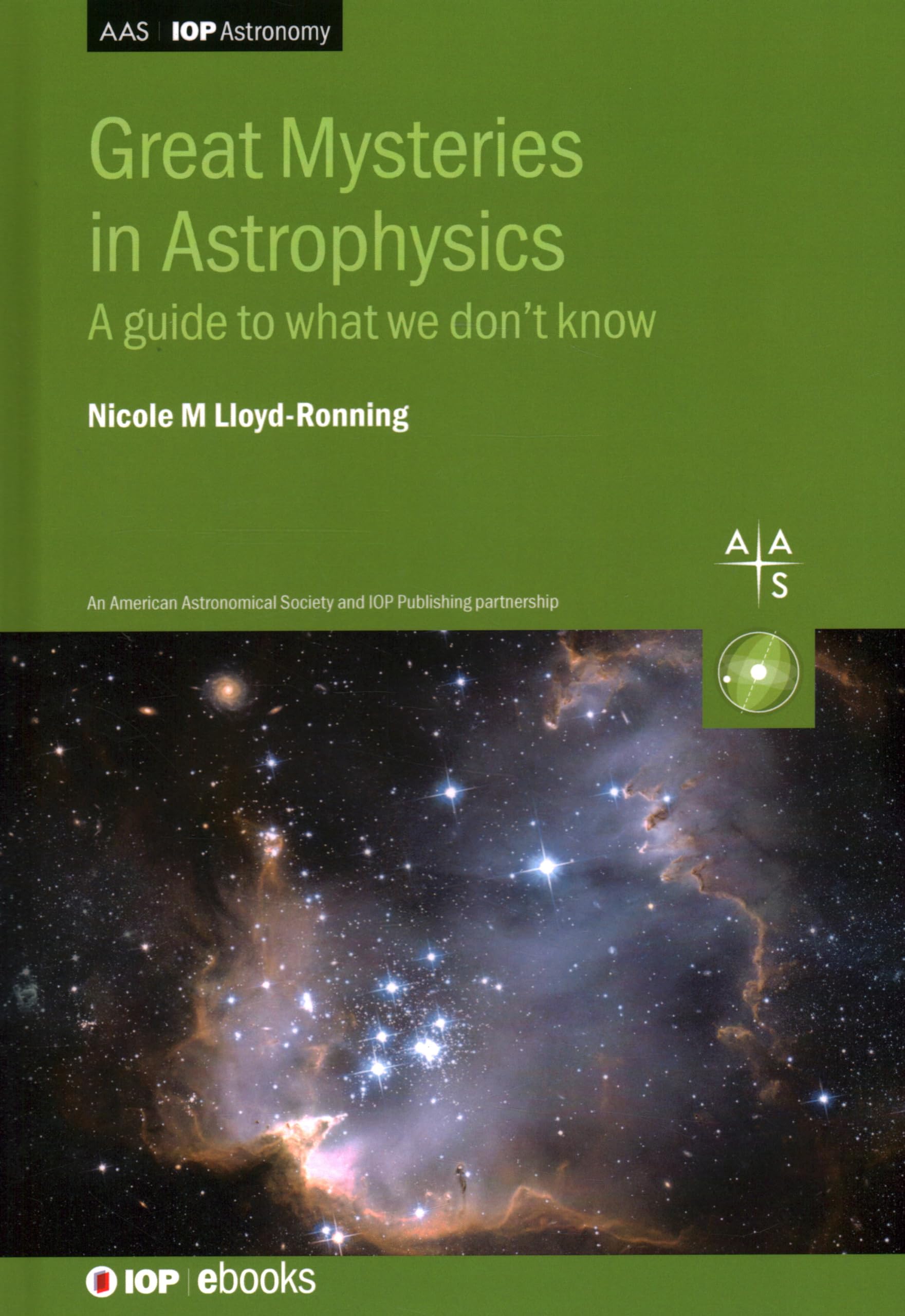 great mysteries in astrophysics a guide to what we don t know lloyd ronning, nicole 0750340495, 9780750340496