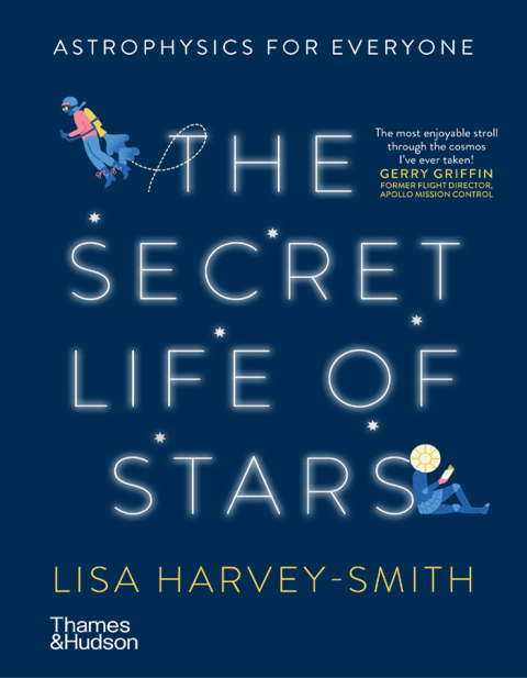 the secret life of stars astrophysics for everyone 1st edition harvey smith, lisa 1760761362, 9781760761363