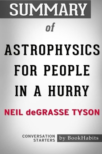 summary of astrophysics for people in a hurry by neil degrasse tyson conversation starters  bookhabits
