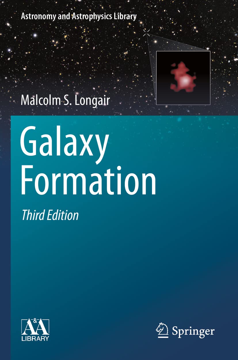 galaxy formation 3rd edition longair, malcolm s. 3662658909, 9783662658901