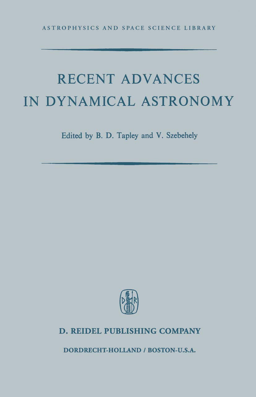 recent advances in dynamical astronomy proceedings of the nato advanced study institute in dynamical