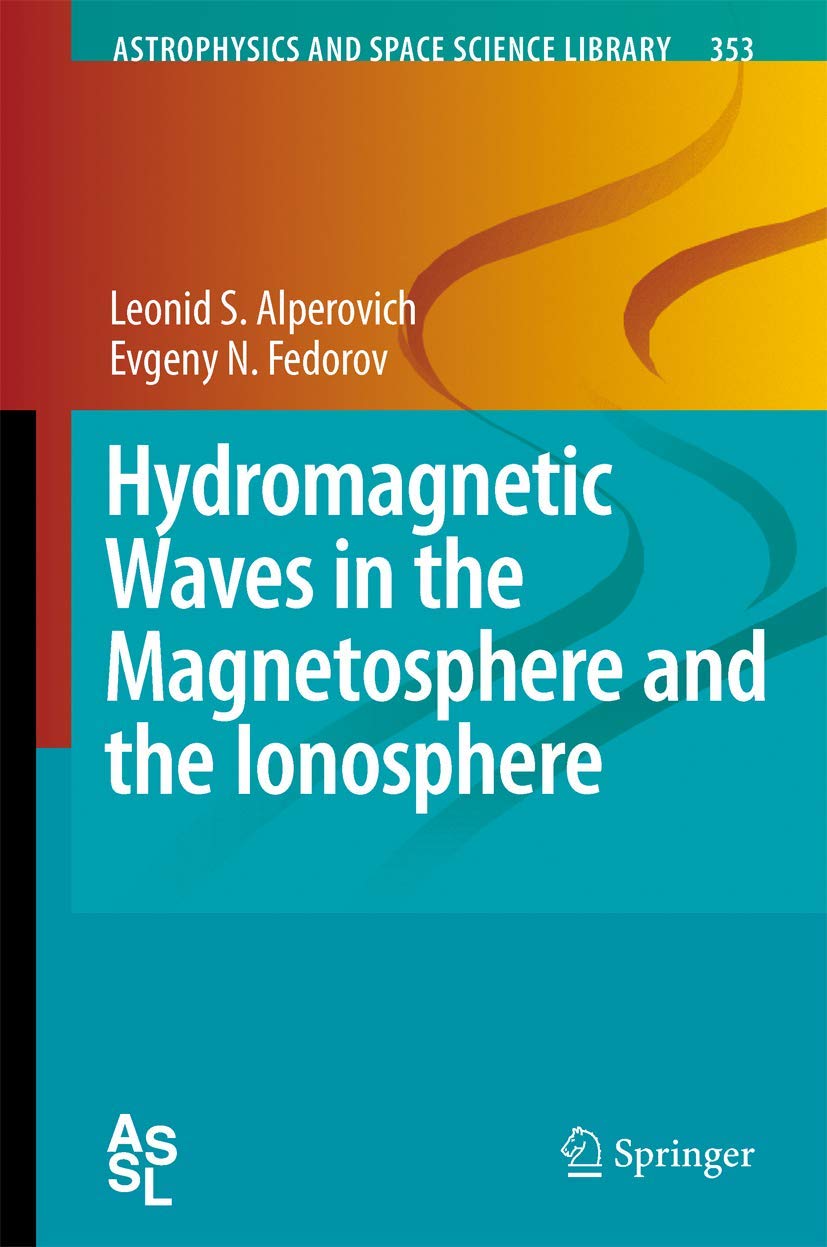 hydromagnetic waves in the magnetosphere and the ionosphere 1st edition alperovich, leonid s., fedorov,