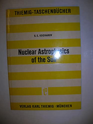 nuclear astrophysics of the sun  grant egorovich kocharov 3521061264, 9783521061262