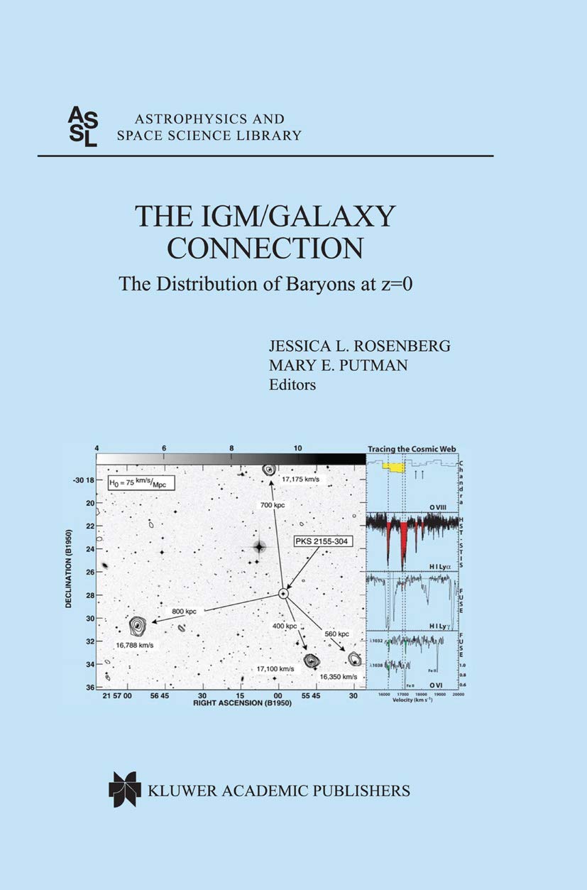 the igm/galaxy connection the distribution of baryons at z 0 2003rd edition jessica l. rosenberg (editor),