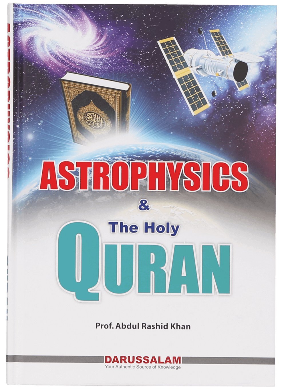 astrophysics and the holy quran by prof abdul rashid khan hardcover  prof. abdul rashid khan 0206656653,