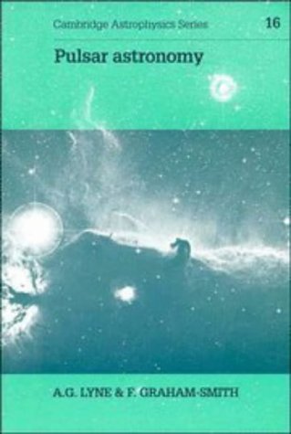 pulsar astronomy lyne, andrew, graham smith, sir francis 0521326818, 9780521326810
