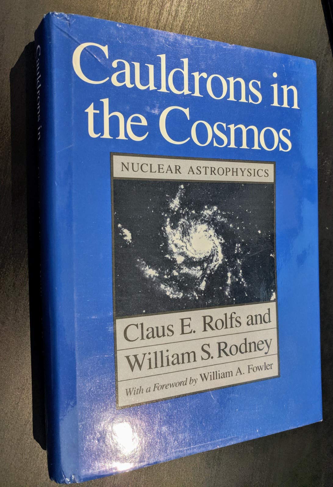 cauldrons in the cosmos nuclear astrophysics 1st edition rolfs, claus e., rodney, william s. 0226724565,
