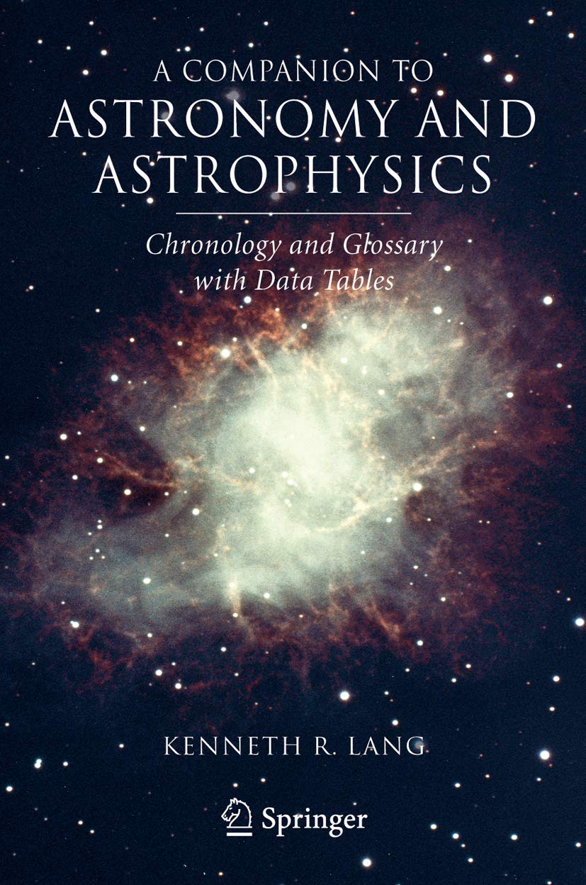 a companion to astronomy and astrophysics chronology and glossary with data tables 2006 edition lang, kenneth