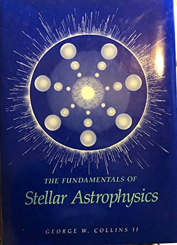 fundamentals of stellar astrophysics collins, george w. 0716719932, 9780716719939