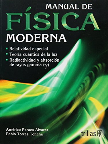 manual de fisica moderna / guide of modern physics 1st edition alvarez, americo peraza, tonche, pablo torres