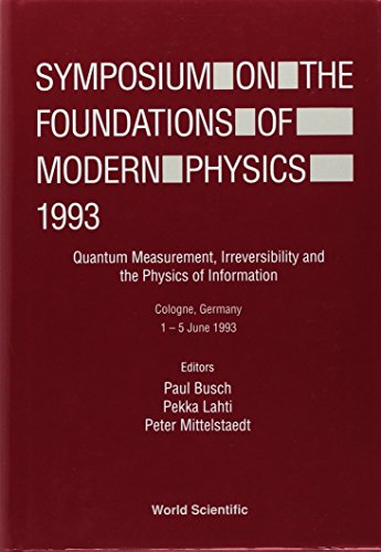 symposium on the foundations of modern physics 1993 quantum measurement irreversibility and the physics of