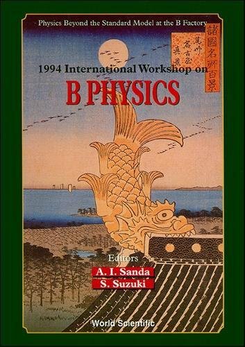 1994 international workshop on b physics physics beyond the standard model at the b factory nagoya japan 26