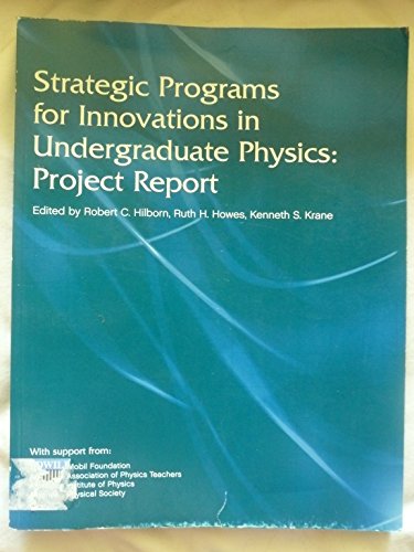 strategic programs for innovations in undergraduate physics project report  hilborn, robert c., howes, ruth