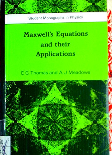 maxwell s equations and their applications 1st edition thomas, e.g., meadows, a.j. 0852747780, 9780852747780