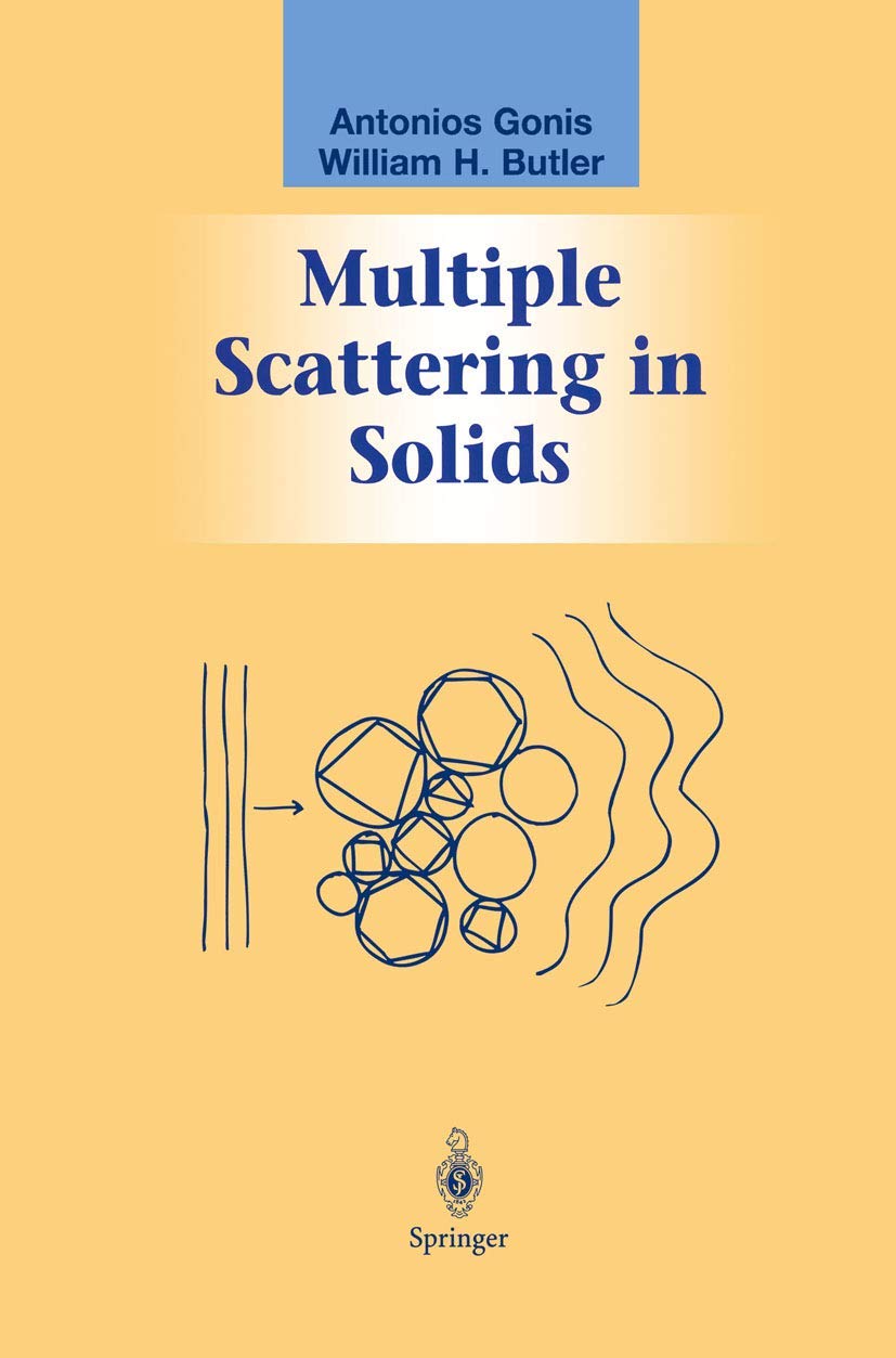 multiple scattering in solids 1st edition gonis, antonios, butler, william h. 1461270804, 9781461270805