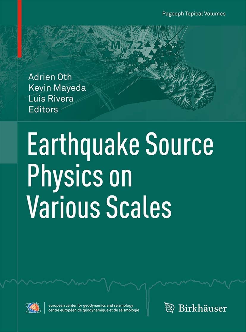 earthquake source physics on various scales 2015 edition oth, adrien, mayeda, kevin, rivera, luis, european