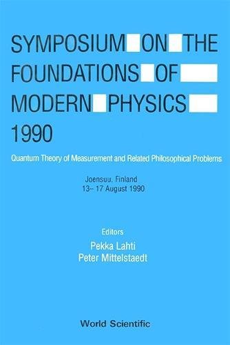 symposium on the foundations of modern physics 1990 a01  peter mittelstaedt, pekka lahti, symposium on the