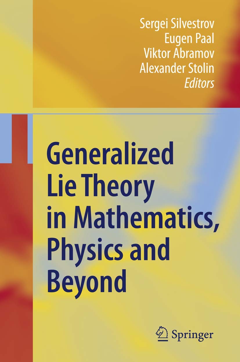 generalized lie theory in mathematics physics and beyond 1st edition silvestrov, sergei d., paal, eugen,