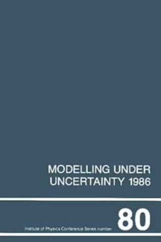 modelling under uncertainty 1986 proceedings of the first int conference on modelling under uncertainty held