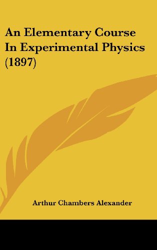 an elementary course in experimental physics  arthur chambers alexander 1161779981, 9781161779981