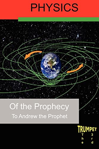 physics of the prophecy the third trumpet andrew the prophet 1453742204, 9781453742204