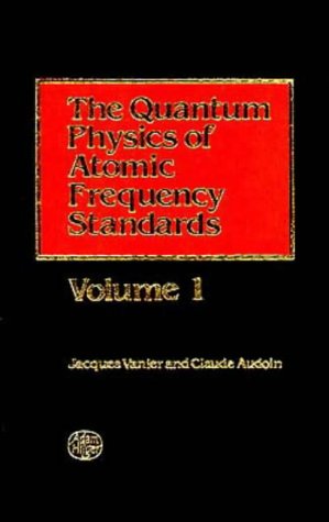 the quantum physics of atomic frequency standards  jacques vanier 0852744323, 9780852744321