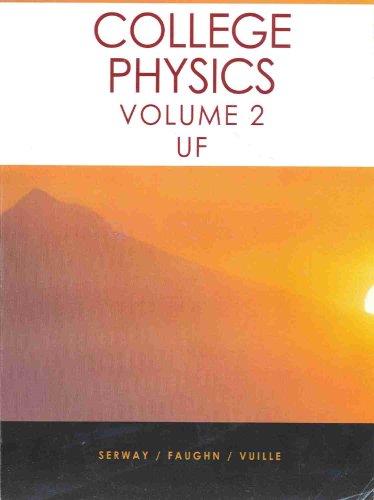 college physics vol 1 uf  serway/fanghn/vuille 0495462039, 9780495462033