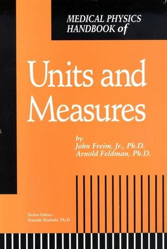 medical physics handbook of units and measures  john, jr. freim 0944838308, 9780944838303