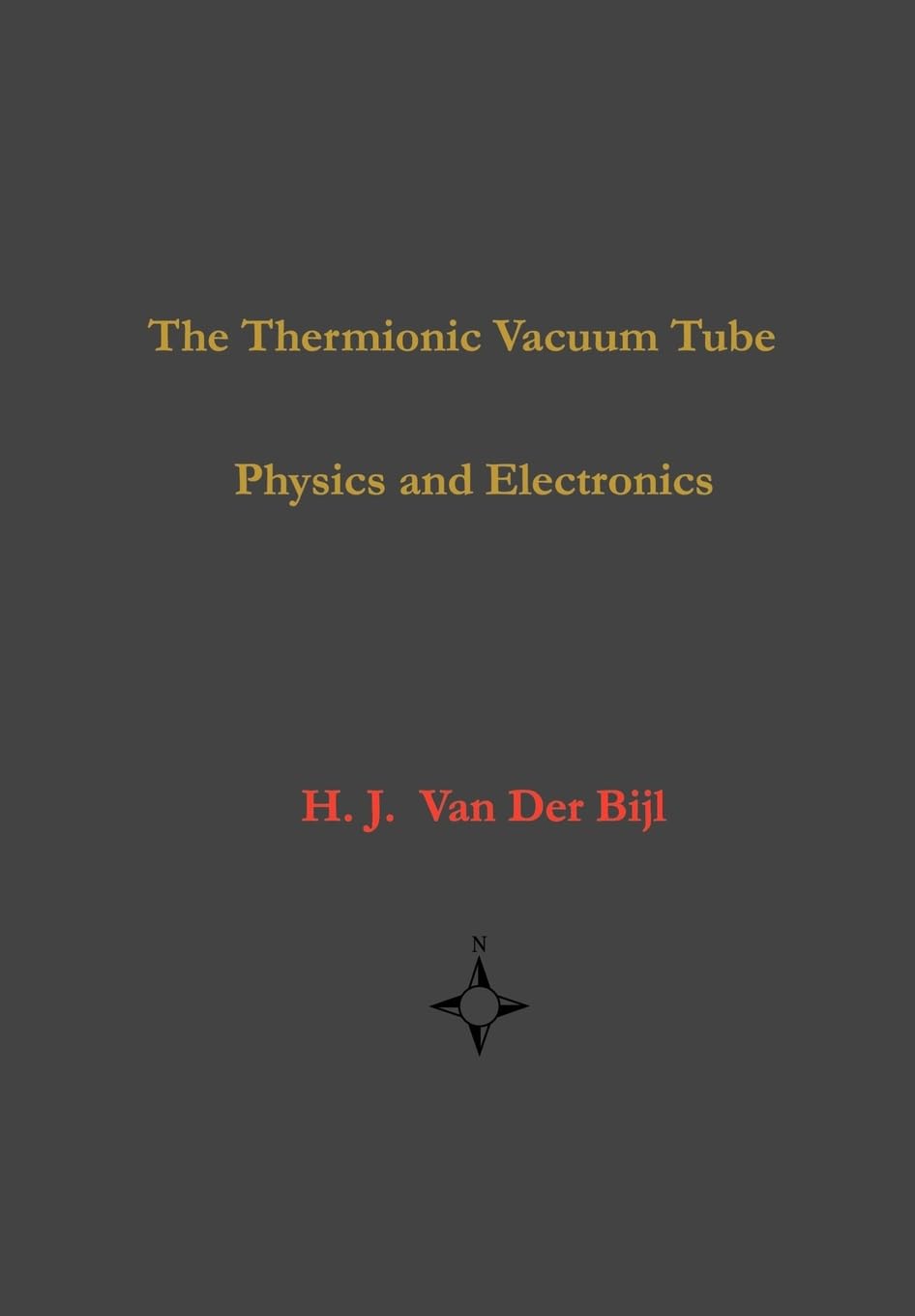 the thermionic vacuum tube physics and electronics  van der bijl, h. j. 1929148135, 9781929148134