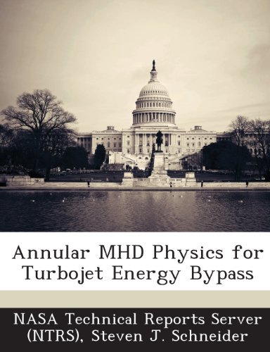 annular mhd physics for turbojet energy bypass  steven j. schneider 1289022577, 9781289022570